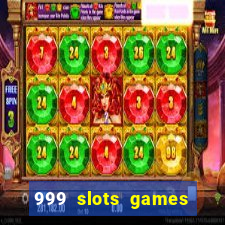 999 slots games download apk